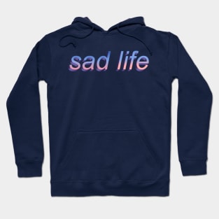 Sad Life - Aesthetic, Meme, Vaporwave Hoodie